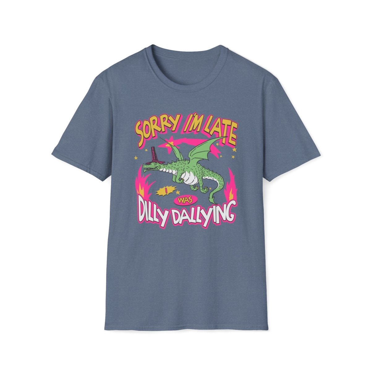 Sorry I'm Late I Was Dilly Dallying Unisex T-Shirt - T - Generates
