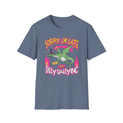 Sorry I'm Late I Was Dilly Dallying Unisex T-Shirt - T - Generates