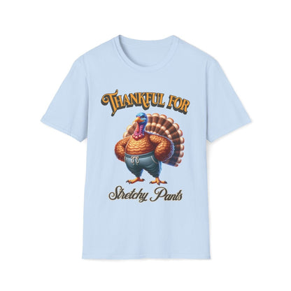 Thankful for Stretchy Pants Thanksgiving Unisex T-Shirt - T - Generates