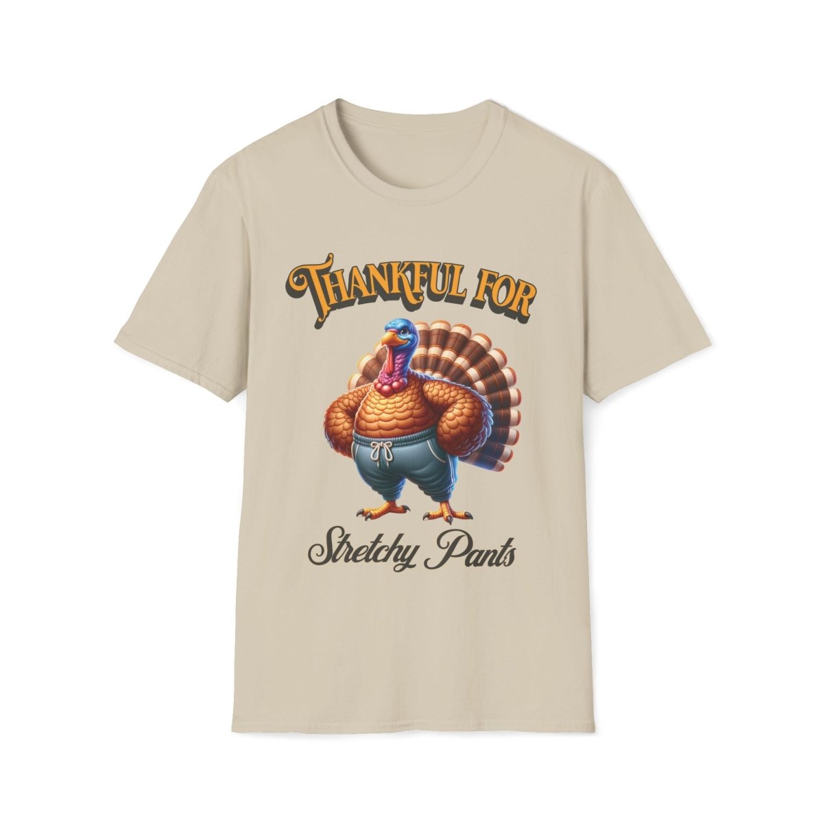 Thankful for Stretchy Pants Thanksgiving Unisex T-Shirt - T - Generates