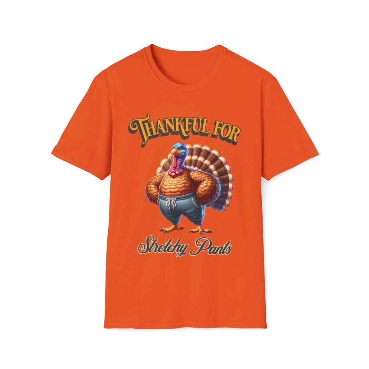 Thankful for Stretchy Pants Thanksgiving Unisex T-Shirt - T - Generates