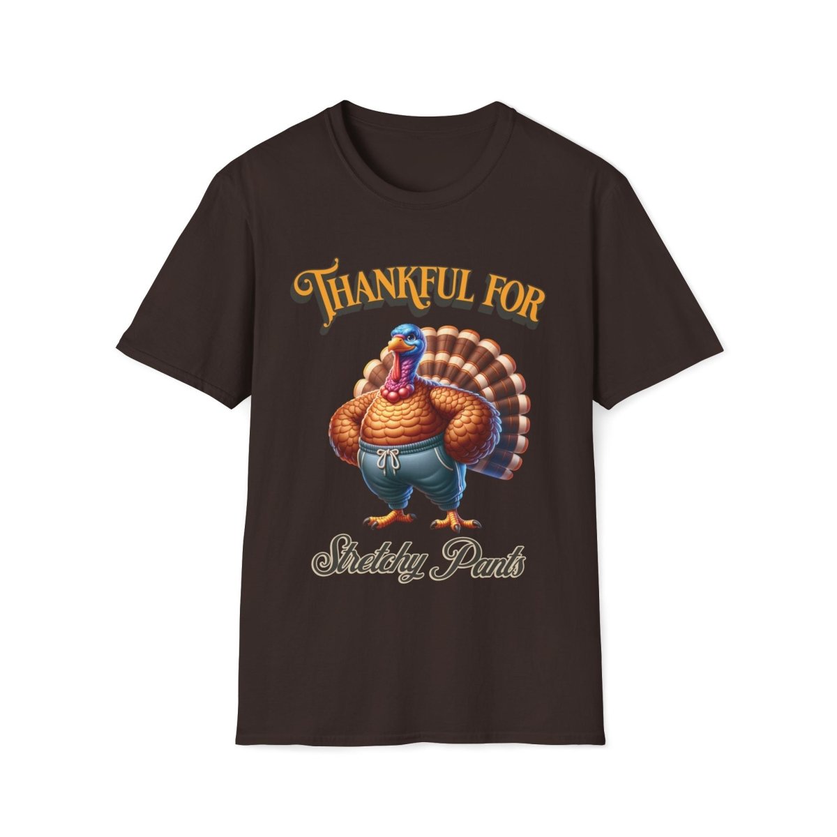 Thankful for Stretchy Pants Thanksgiving Unisex T-Shirt - T - Generates