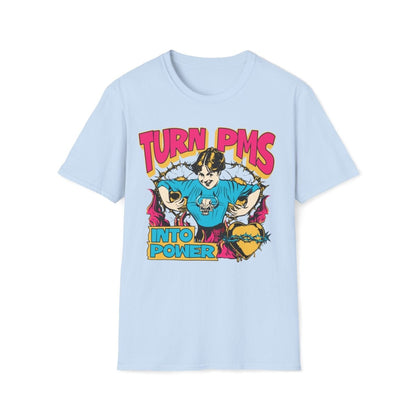 Turn PMS Into Power Unisex T-Shirt - T - Generates