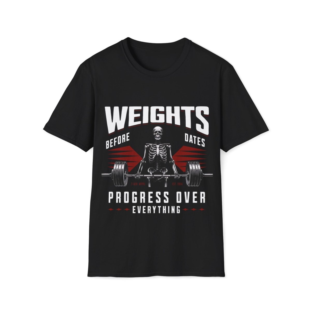 Weights Before Dates Unisex T-Shirt - T - Generates