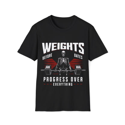 Weights Before Dates Unisex T-Shirt - T - Generates