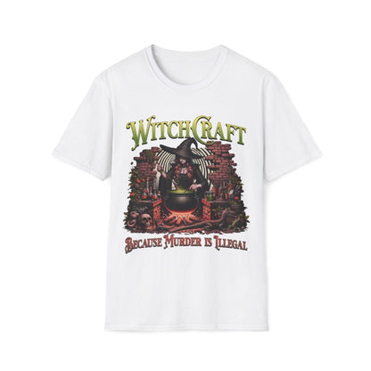 Witchcraft Because Murder Is Illegal Unisex T-Shirt - T - Generates