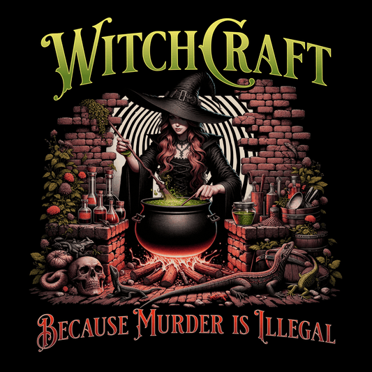 Witchcraft Because Murder Is Illegal Unisex T-Shirt - T - Generates